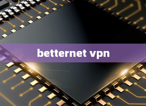 betternet vpn