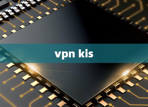 vpn kis vpn kis
