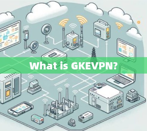 What is GKEVPN?