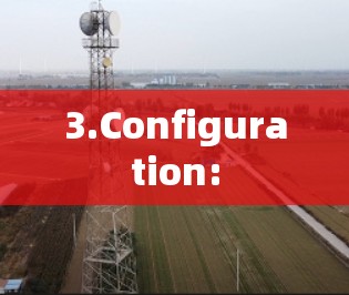 3.Configuration: 3.Configuration: