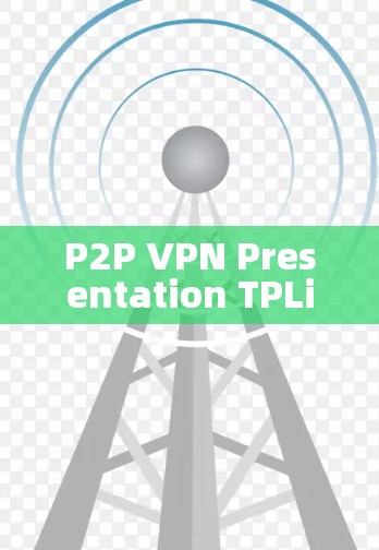 P2P VPN Presentation TPLink