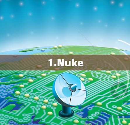1.Nuke